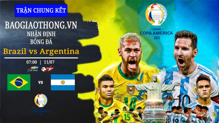 Nhận định bóng đá Debet - Chung kết Copa America: Brazil vs Argentina